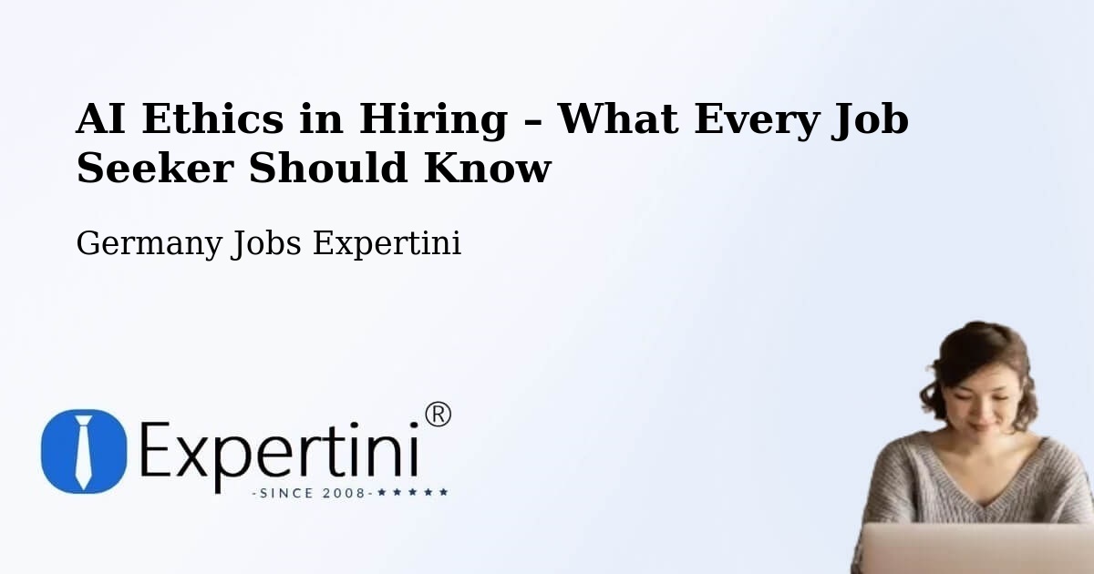 AI Ethics in Recruitment & Hiring – Witterda - Witterda, Germany Jobs Expertini